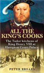 All the King's Cooks - Peter Brears